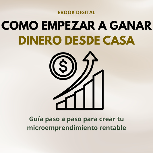 CÓMO EMPEZAR A GANAR  DINERO DESDE TU CASA  AUNQUE NO TENGAS  EXPERIENCIA NI CAPITAL